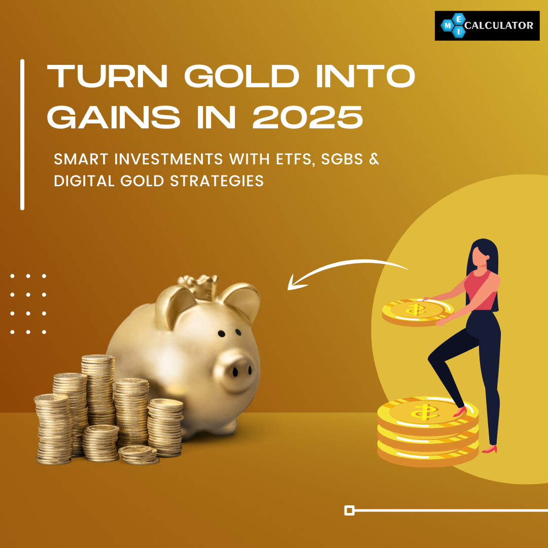 Investing in Gold Made Simple: ETFs, SGBs, and Strategies for a Profitable 2025