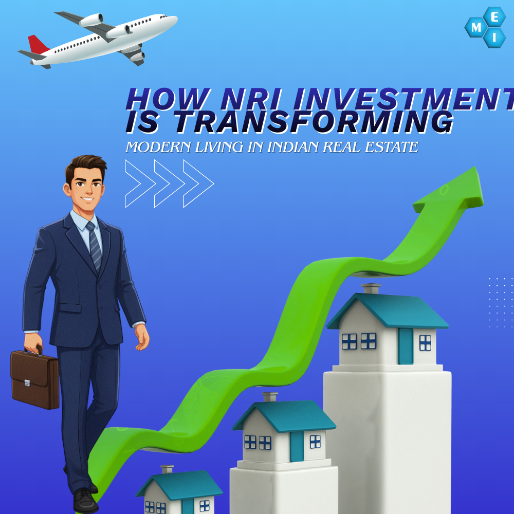 How NRI Investment Is Transforming Modern Living in Indian Real Estate